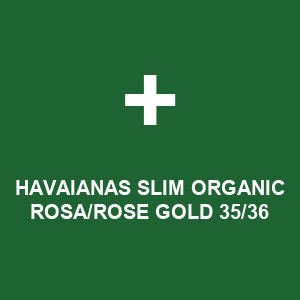 HAVAIANAS SLIM ORGANIC ROSA/ROSE GOLD 35/36