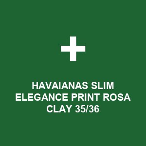HAVAIANAS SLIM ELEGANCE PRINT ROSA CLAY 35/36