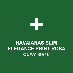 HAVAIANAS SLIM ELEGANCE PRINT ROSA CLAY 39/40