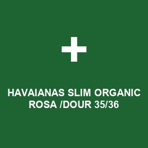 HAVAIANAS SLIM ORGANIC ROSA /DOUR 35/36