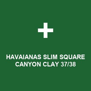 HAVAIANAS SLIM SQUARE CANYON CLAY 37/38