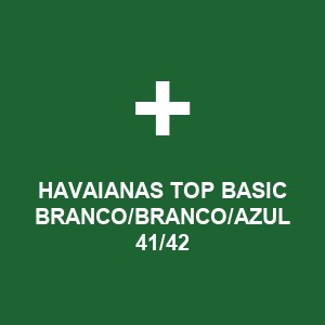 HAVAIANAS TOP BASIC BRANCO/BRANCO/AZUL 41/42