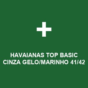 HAVAIANAS TOP BASIC CINZA GELO/MARINHO 41/42