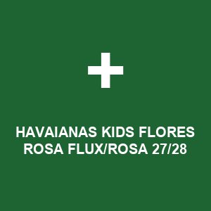 HAVAIANAS KIDS FLORES ROSA FLUX/ROSA 27/28