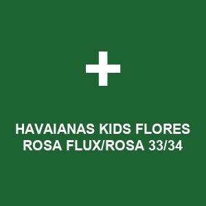 HAVAIANAS KIDS FLORES ROSA FLUX/ROSA 33/34