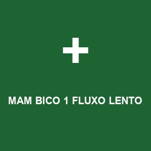 MAM BICO 1 FLUXO LENTO