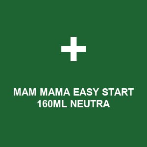 MAM MAMA EASY START 160ML NEUTRA