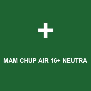 MAM CHUP AIR 16+ NEUTRA